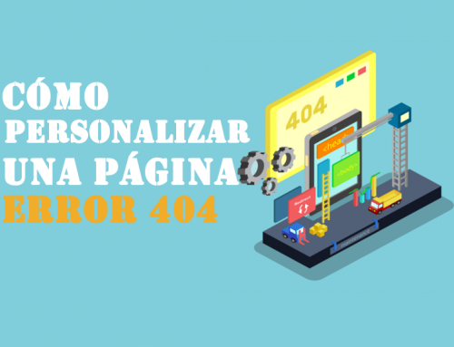 Cómo personalizar una página error 404 para tu web
