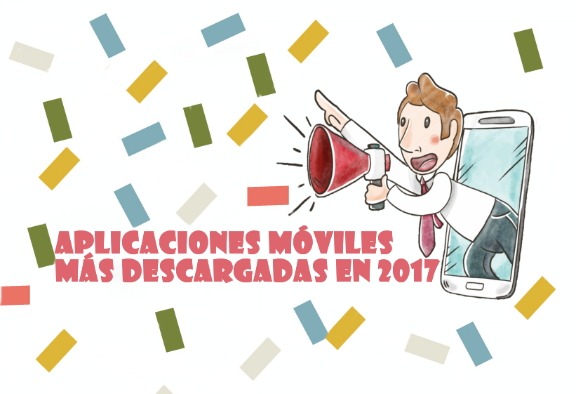 aplicaciones móviles más descargadas en 2017